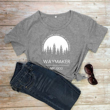 Load image into Gallery viewer, Waymaker, My God Defined Tshirt