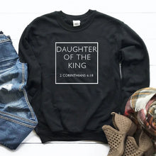 Load image into Gallery viewer, 2 Corinthians 6:18 Daughter Of The King Sweatshirt
