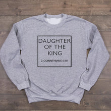 Load image into Gallery viewer, 2 Corinthians 6:18 Daughter Of The King Sweatshirt
