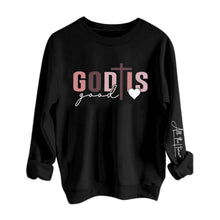 Load image into Gallery viewer, God Is Good Sweatshirt
