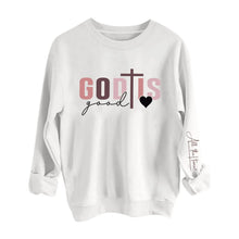 Load image into Gallery viewer, God Is Good Sweatshirt
