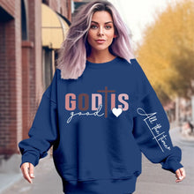 Load image into Gallery viewer, God Is Good Sweatshirt
