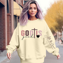 Load image into Gallery viewer, God Is Good Sweatshirt
