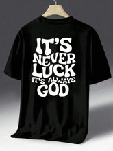 Load image into Gallery viewer, Not Luck, Favored, Blessed and Chosen Cotton Tshirt
