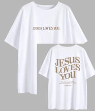 Load image into Gallery viewer, 1 John 4:19 Jesus Loves You Bold Highlight 100% Cotton Tshirt
