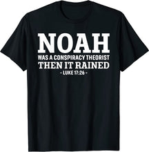 Load image into Gallery viewer, Noah&#39;s Conspiracy Ridicule By a Fallen World Contemptuous of Prophets Tshirt
