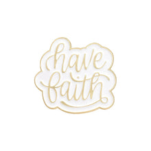Load image into Gallery viewer, Have Faith Enamel Lapel Pin
