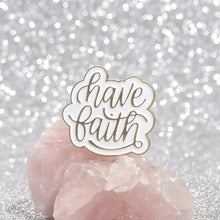 Load image into Gallery viewer, Have Faith Enamel Lapel Pin
