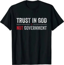 Load image into Gallery viewer, Trust In God And Prophets With The Fruit of Prophecy, Not Governments Chosen Remnant Tshirt
