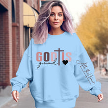 Load image into Gallery viewer, God Is Good Sweatshirt
