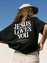 Load image into Gallery viewer, 1 John 4:19 Jesus Loves You Cotton Tshirt
