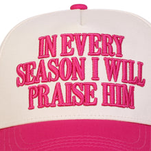 Load image into Gallery viewer, Praise Him In Every Season
