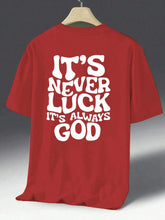 Load image into Gallery viewer, Not Luck, Favored, Blessed and Chosen Cotton Tshirt
