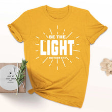 Load image into Gallery viewer, Be The Light Matthew 5:14 Tshirt
