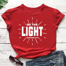 Load image into Gallery viewer, Be The Light Matthew 5:14 Tshirt
