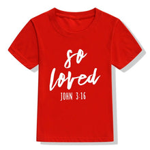 Load image into Gallery viewer, John 3:16 So Loved Tshirt
