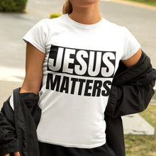 Load image into Gallery viewer, Jesus Matters Tshirt
