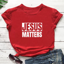 Load image into Gallery viewer, Jesus Matters Tshirt
