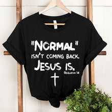 Load image into Gallery viewer, Revelation 14, Wake Up! Normal Has Been Exposed Tshirt
