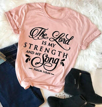 Load image into Gallery viewer, Psalm 118:14 Strength Tshirt
